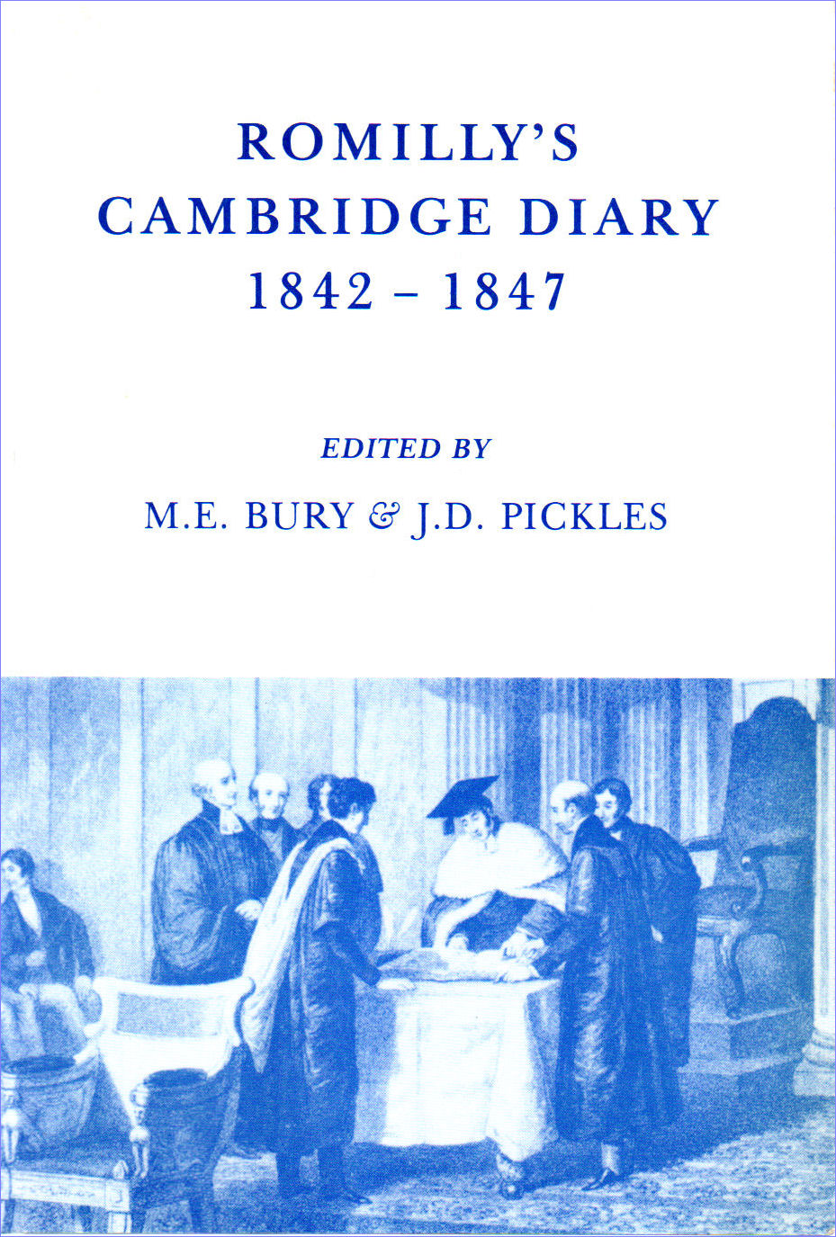 10. Romilly's Cambridge Diary 1842-1847. Edited by M.E. Bury and J.D. Pickles